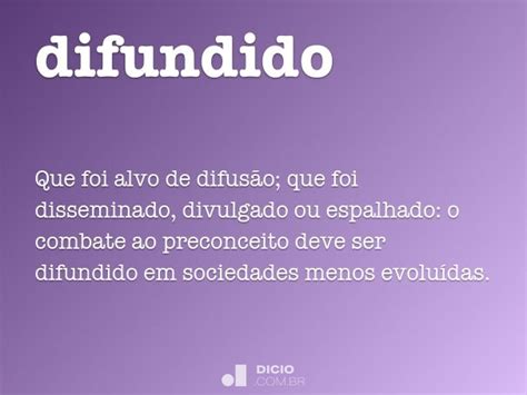 O Que Significa Difundido - Difundido - Dicio, Dicionário Online de Português