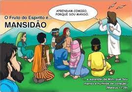 O Que Significa Mansidão - Igreja Luterana de Bonito: MANSIDÃO, UM FRUTO DO ESPÍRITO SANTO