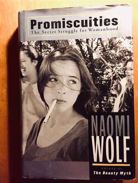 Promiscuities: The Secret Struggle for Womanhood by Naomi Wolf: Very