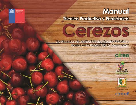 Manual técnico productivo y económico Cerezos. (Pub. CIREN N°188)