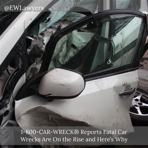 1-800-CAR-WRECK® Reports Fatal Car Wrecks Are On the Rise And Here’s