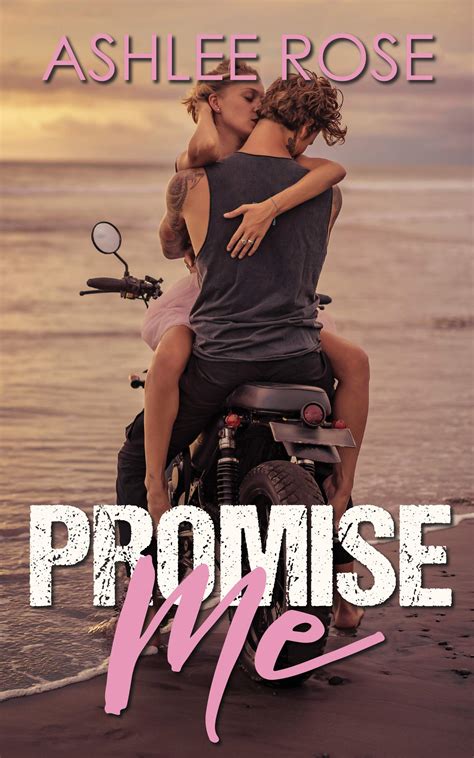 Promise Me by Ashlee Rose | Goodreads