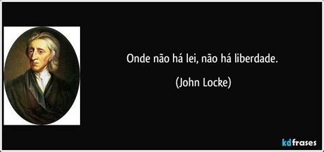 Onde não há lei, não há liberdade.