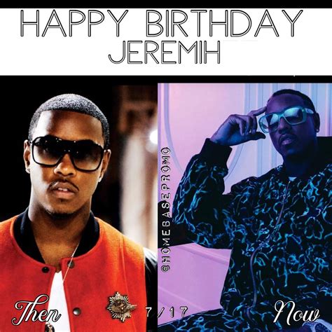Happy birthday Jeremih 💯 (7/17)... - HomeBase Promotions