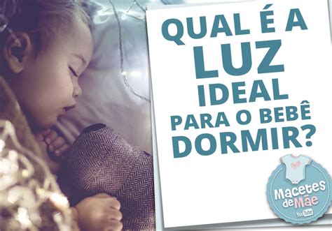 Melhor Cor De Luz Para Bebê Dormir - Qual a luz ideal para o bebê dormir? | Macetes de Mãe