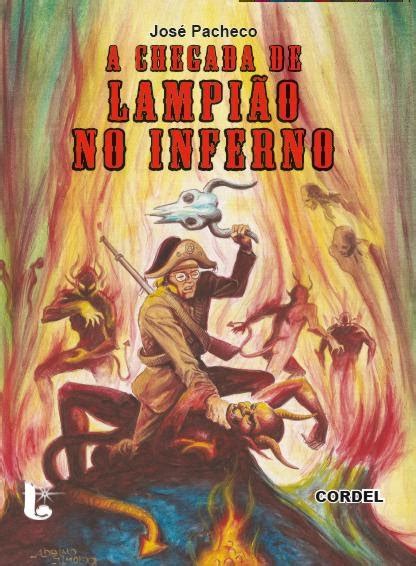 A Chegada De Lampiao No Inferno - CORDEL: A CHEGADA DE LAMPIÃO NO INFERNO – UM CLÁSSICO DO CORDEL