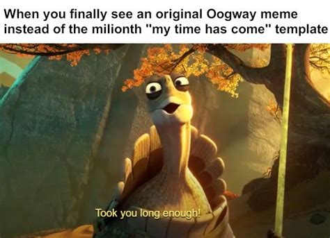 Master Oogway My Time Has Come Memes - Photos Idea