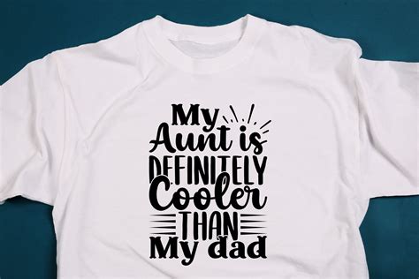 My Aunt is Definitely Cooler Than My Dad Graphic by graphixee