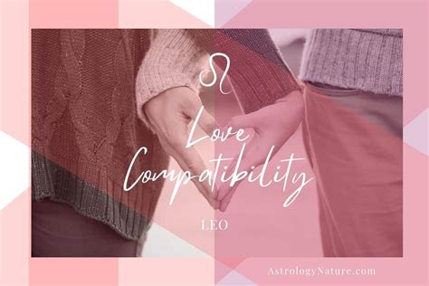 Leo Love Compatibility: How to Court the other Signs - Astrology Nature