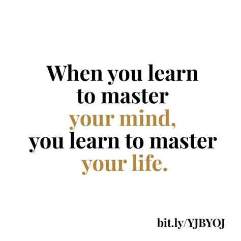 When you learn to master your mind. | Your Joyologist