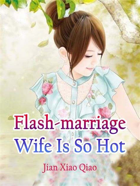 Flash-marriage Wife Is So Hot Novel Full Story | Book - BabelNovel