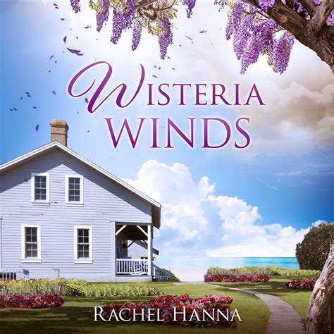 Wisteria Winds - The Wisteria Island Series Book 2 (AUDIO) – Rachel Hanna