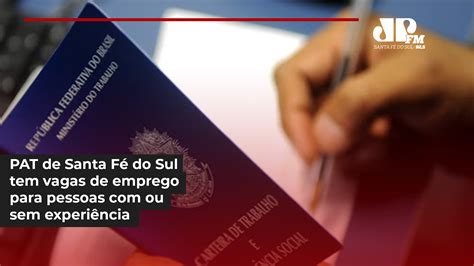 PAT de Santa Fé do Sul oferece vagas de emprego para pessoas com ou sem ...