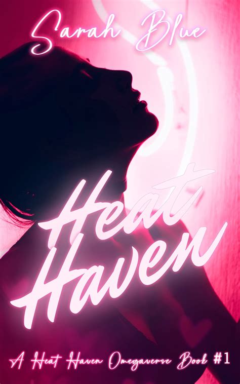 Heat Haven (Heat Haven Omegaverse, #1) by Sarah Blue | Goodreads