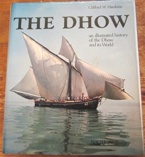The Dhow. An illustrated history of the Dhow and its World - The Bookshop