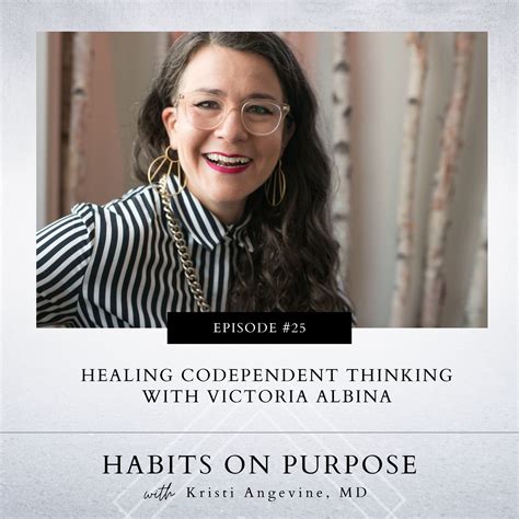 25: Healing Codependent Thinking with Victoria Albina - Habits On Purpose