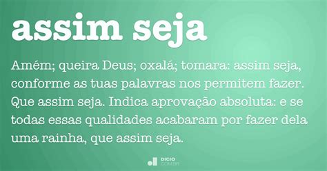Que Assim Seja Significado - Assim seja - Dicio, Dicionário Online de Português