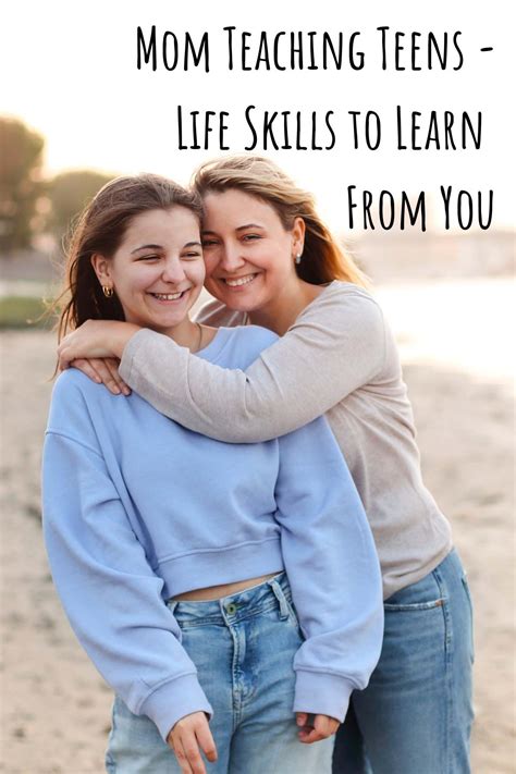 31 Mom Teaching Teens Life Skills to Learn - momma teen