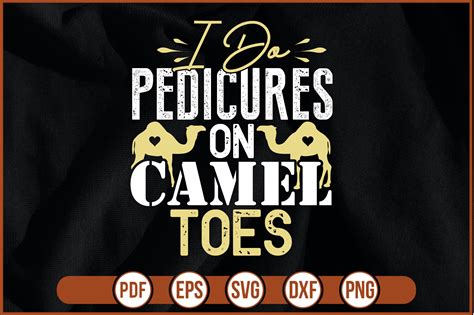I Do Pedicures on Camel Toes Graphic by dapiysvg07 · Creative Fabrica