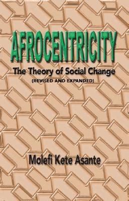 Afrocentricity The Theory Of Social Change