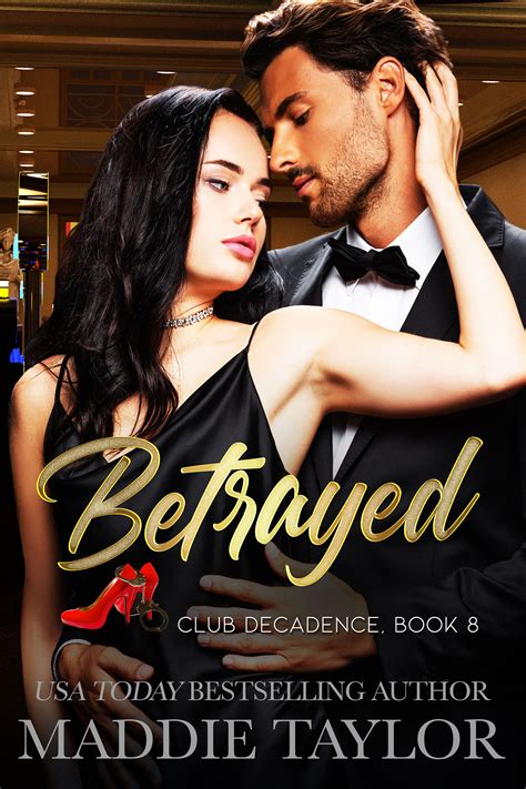 Betrayed (Club Decadence #8) by Maddie Taylor | Goodreads