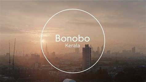 Kerala by Bonobo - Samples, Covers and Remixes | WhoSampled