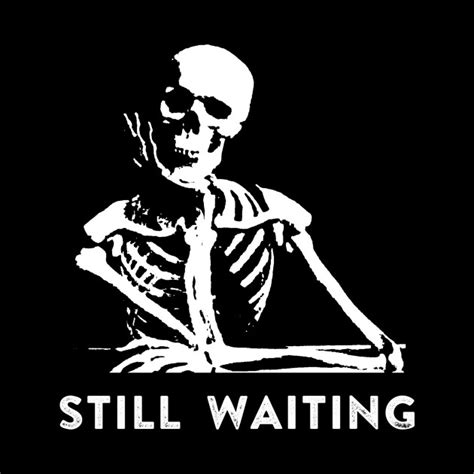 Still Waiting Meme - Still Waiting - Tapestry | TeePublic