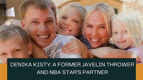 Denika Kisty: The Multifaceted Life of a Former Javelin Thrower and NBA ...
