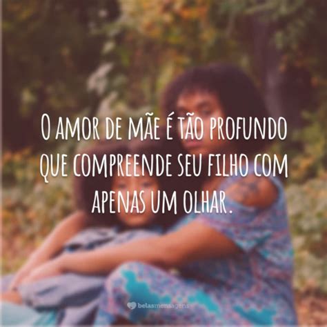 Frases Sobre O Amor De Mãe - 40 frases de amor de mãe que provam que não há nada igual