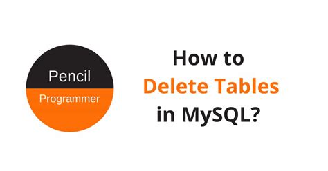delete  table  mysql pencil programmer