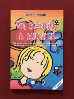 De Menina A Mulher Livro - Livro - De Menina A Mulher - Drica Pinotti - Editora Alegro