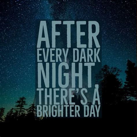 [IMAGE] Never give up, because after every dark night there comes a ...