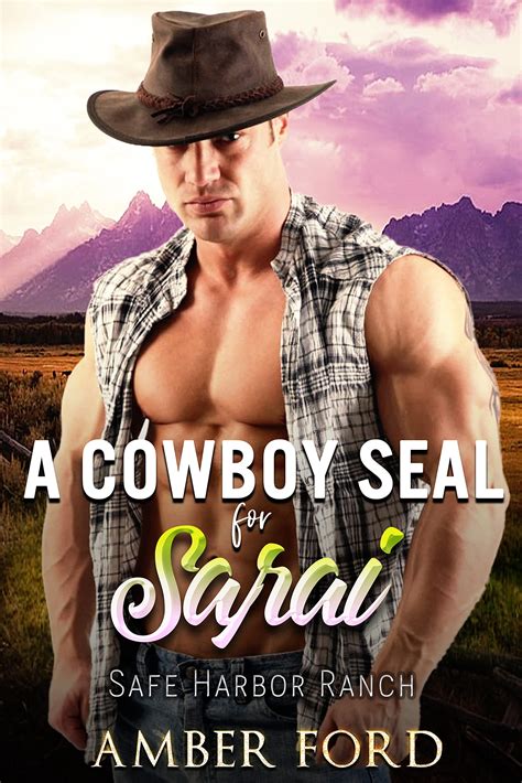 A Cowboy SEAL for Sarai (Safe Harbor Ranch #3) by Amber Ford | Goodreads