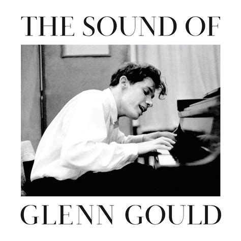 sound  glenn gould glenn gould