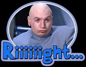 Right Dr Evil Quotes. QuotesGram