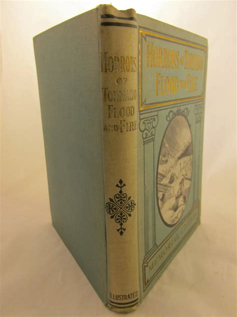 Horrors of Tornado, Flood, and Fire by Frederick E. Drinker: (1918