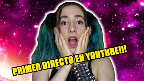 Primer Directo en Youtube | Millie Mossiae - YouTube