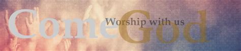 banner come worship with us - Faith Tabernacle Church