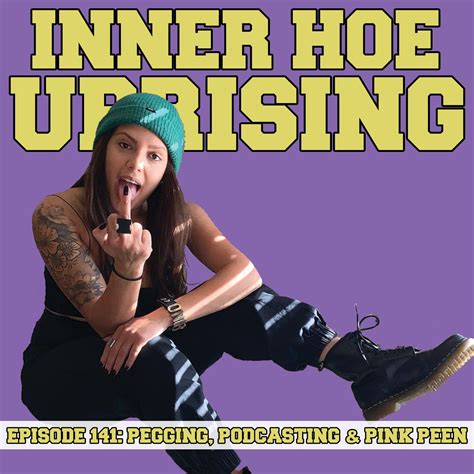 Inner Hoe Uprising / Pegging, Podcasting, & Pink Peen (w/ WeezyWTF)