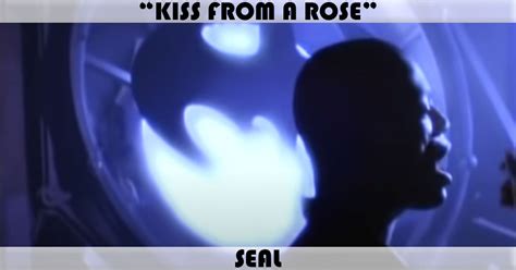 "Kiss From A Rose" Song by Seal | Music Charts Archive