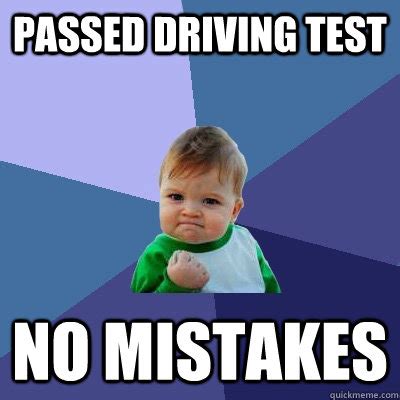 passed driving test  mistakes success kid quickmeme