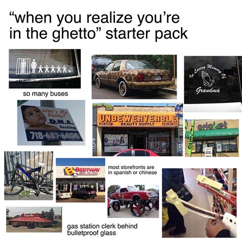 “When you realize you’re in the ghetto” starter pack : r/starterpacks