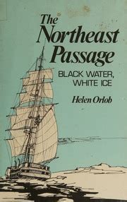 The northeast passage : black water, white ice : Orlob, Helen : Free ...