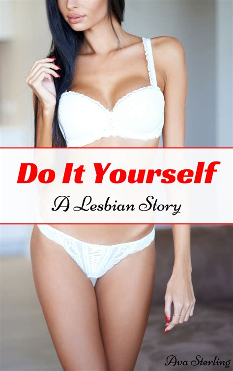 Do It Yourself: A Lesbian Story by Ava Sterling | Goodreads