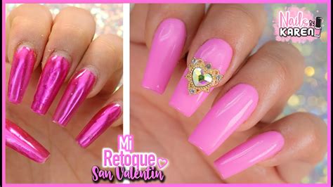 Mi RETOQUE de UÑAS para San Valentin | NailsByKaren - YouTube
