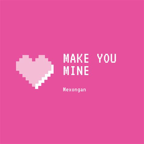 Make You Mine - YouTube Music