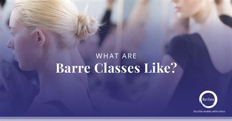 What are Barre Classes Like? | Re:Gen Pilates