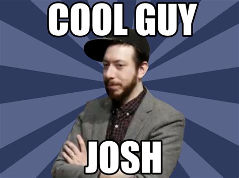 Cool guy Josh | The Verge