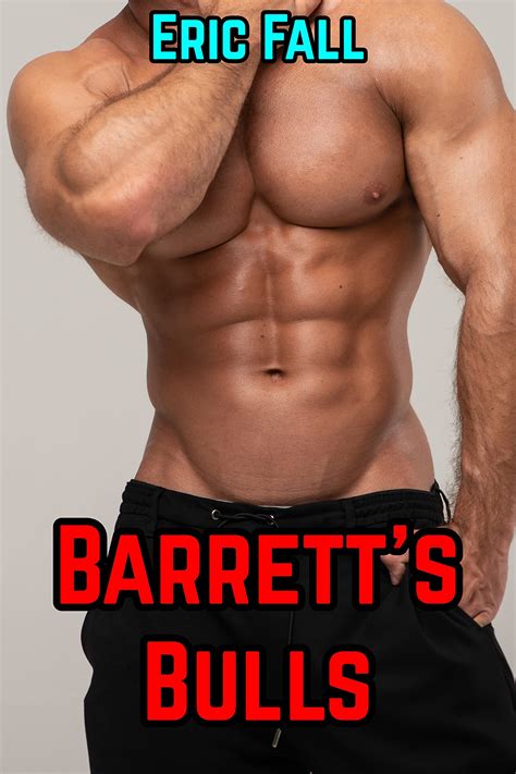 Barrett's Bulls : Gay Muscle Growth Control Story by Eric Fall | Goodreads
