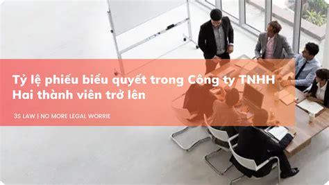 ty le phieu bieu quyet trong cong ty tnhh hai thanh vien tro len luat